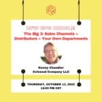 Managing “The Big 3”: Sales Channels + Distributors + Your Own Departments