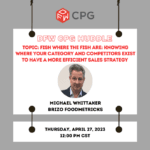 DFW CPG Huddle: Fish where the fish are: Know where your category and competitors exist to create a more efficient sales strategy