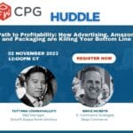DFW CPG Huddle: Path to Profitability: How Advertising, Amazon and Packaging are Killing Your Bottom Line