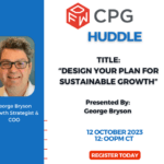 DFW CPG Huddle: Design your Plan for Sustainable Growth