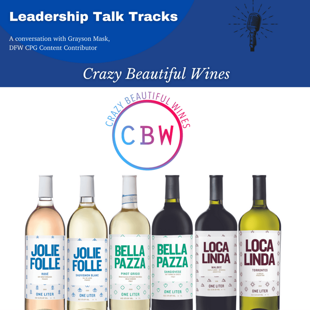 Leadership Talk Tracks: Crazy Beautiful Wines