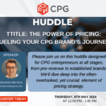 DFW CPG Huddle: The Power Of Pricing - Fueling Your CPG Brand's Journey