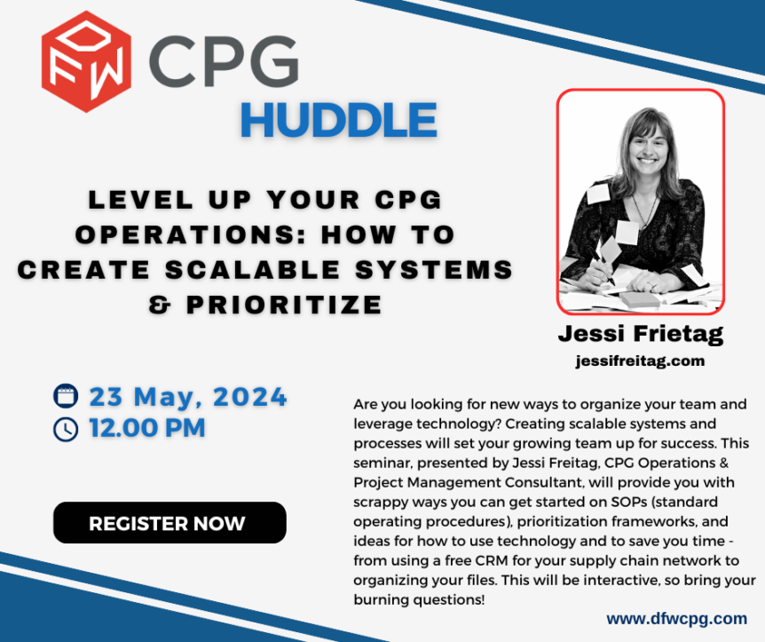 LEVEL UP YOUR CPG OPERATIONS: HOW TO CREATE SCALABLE SYSTEMS & PRIORITIZE