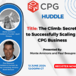 DFW CPG Huddle: The Climb: Secrets to Successfully Scaling A CPG Business