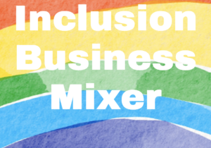 Inclusion Business Mixer