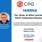 DFW CPG Huddle: The "What, So What, and Now What" of Business Planning
